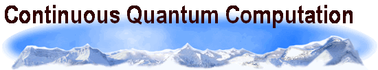 Continuous Quantum Computation